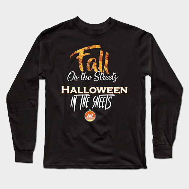 Fall on the Streets, Halloween in the Sheets Long Sleeve T-Shirt by The Fall Horsemen